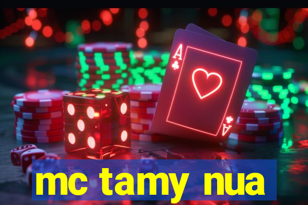 mc tamy nua